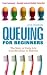 Queuing for Beginners: The Story of Daily Life From Breakfast to Bedtime