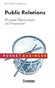 Pocket Business: Public Relations: Effiziente Presse- und Öffentlichkeitsarbeit