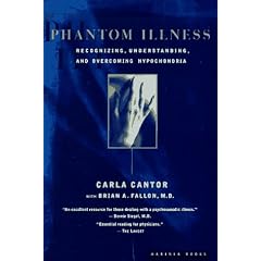 Phantom Illness: Shattering the Myth of Hypochondria