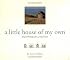 A Little House of My Own: 47 Grand Designs for 47 Tiny Houses