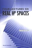 Four Lectures on Real Hp Spaces