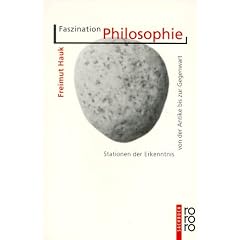 Faszination Philosophie:  Station der Erkenntnis von der Antike bis zur Gegenwart