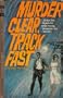Murder Clear, Track Fast