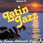 Vol. 74, Latin Jazz (Book and CD Set) by Jamey Aebersold Play-A-Long Series