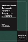 Neurotransmitter Receptors in Actions of Antipsychotic Medications (Handbooks in Pharmacology and Toxicology)