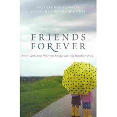 (FRIENDS FOREVER: HOW GIRLS AND WOMEN FORGE LASTING RELATIONSHIPS) BY Hardcover (Author) Hardcover Published on (01 , 2011)