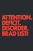 Attention. Deficit. Disorder