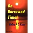 ON BORROWED TIME! Peace, crime, sex, war, family, morals, new political and religious order, race, morality and money crises?