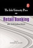The Icfai University Press on Retail Banking: An Introduction