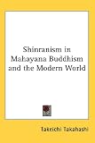 Shinranism in Mahayana Buddhism and the Modern World
