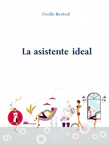 La Asistente Ideal (Spanish Edition)
