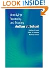 Identifying, Assessing, and Treating Autism at School (Developmental Psychopathology at School)