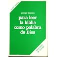 Para Leer La Biblia Como Palbra De Dios (In Order to Read the Bible Like Word of God) by George Martin