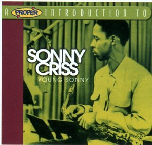 CD-Charts  Search : A Proper Introduction to Sonny Criss: Young Sonny