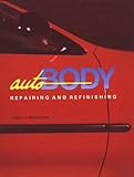 Auto Body: Repairing and Refinishing