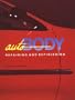 Auto Body: Repairing and Refinishing