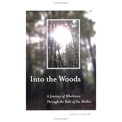 Into the Woods: A Journey of Wholeness Through the Path of the Mother