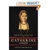 Catherine of Aragon: The Spanish Queen of Henry VIII