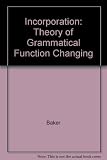 Incorporation : a theory of grammatical junction changing
