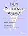 Iron Deficiency Anemia - A Medical Dictionary, Bibliography, and Annotated Research Guide to Internet References