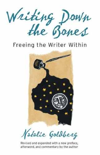 Writing Down the Bones: Freeing the Writer within