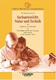 Lehrer-Bücherei: Grundschule: Natur und Technik. Sachunterricht:: Didaktik und Methodik. Praxishilfen für Physik, Biologie und Chemie in den Klassen 1 bis 4