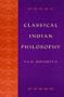 Classical Indian Philosophy: An Introductory Text (Philosophy and the Global Context)