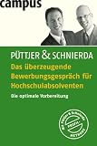 Das überzeugende Bewerbungsgespräch für Hochschulabsolventen. Die optimale Vorbereitung