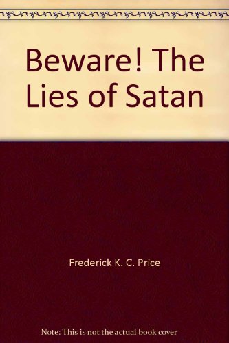Beware! The Lies of Satan