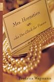 Produkt-Bild: Mrs. Hornstien oder Das Gl&uuml;ck der Frauen