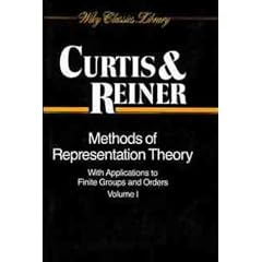 Methods of Representation Theory: With Applications to Finite Groups and Orders: 1 (Wiley Classics Library)