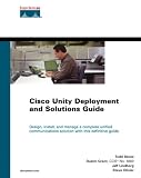 Cisco Unity Deployment and Solutions Guide (Networking Technology)