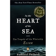 In the Heart of the Sea: The Tragedy of the Whaleship Essex