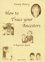 How to Trace Your Ancestors: A Beginners Guide