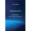 Karmadiagnostik Band 6: Kontakt mit der Zukunft