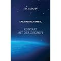 Karmadiagnostik Band 6: Kontakt mit der Zukunft