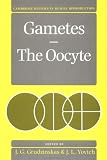 Gametes - The Oocyte (Cambridge Reviews in Human Reproduction)