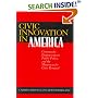 Civic Innovation in America: Community Empowerment, Public Policy, and the Movement for Civic Renewal