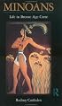 Minoans: Life in Bronze Age Crete