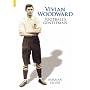Vivian Woodward: Football's Gentleman (100 Greats S.)