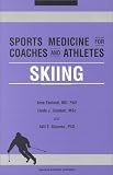 Sports Medicine for Coaches and Athletes: Skiing (Sports Medicine for Coaches and Athletes)