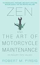 Zen and the Art of Motorcycle Maintenance: An Inquiry Into Values