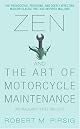 Zen and the Art of Motorcycle Maintenance: An Inquiry Into Values by Robert M. Pirsig