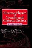 Electron Physics of Vacuum and Gaseous Devices