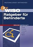 WISO Ratgeber f&uuml;r Behinderte: Pflege, Wohnen, Finanzen, Arbeit, Recht - Wolfgang J&uuml;ngst, Matthias Nick