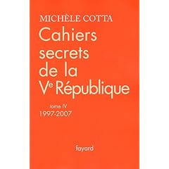 Cahiers secrets de la Ve R�publique, tome 4 (1997-2007)