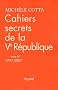 Cahiers secrets de la Ve R�publique, tome 4 (1997-2007)