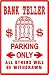 BANK TELLER PARKING finance money NEW sign