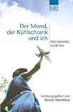 Der Mond, der K�hlschrank und ich