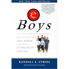 eBoys: The True Story of the Six Tall Men Who Backed eBay, Webvan and Other Billion-dollar Start-ups